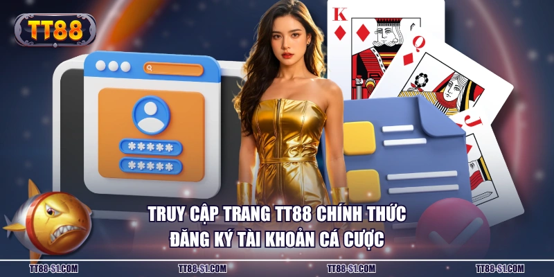 Truy cập trang TT88 chính thức đăng ký tài khoản cá cược